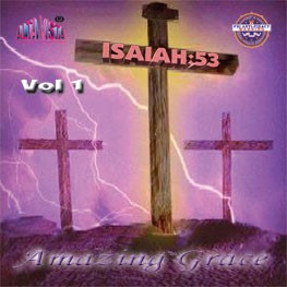 Isaiah 53 Vol 1 "Amazing Grace"