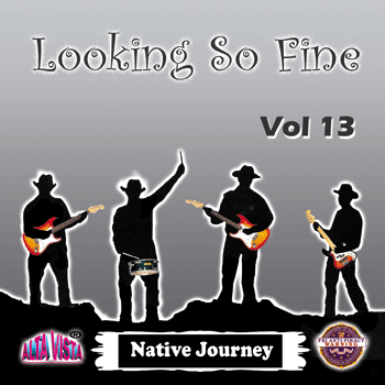 Native Journey Vol 13 "Looking So Fine"