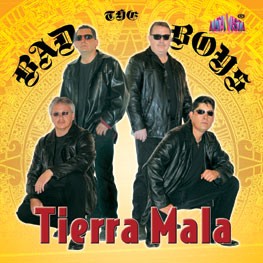 The Bad Boys "Tierra Mala"