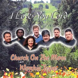 Church on the Move Worship Team "I Love You Lord"