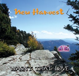 New Harvest "Wasn't That Love"