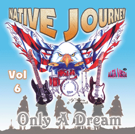 Native Journey Vol 6 "Only A Dream"
