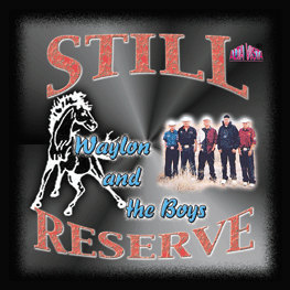 Still Reserve - Vol-1 "Wylon and the Boys"