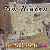 Tim Hinton "Because He Lives" CD