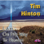 Tim Hinton "I Am On My Way To Heaven" CD