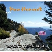 New Harvest "Wasn't That Love"